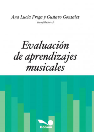 Libro Evaluación de aprendizajes musicales <span> Ana Lucía  Frega/Gustavo González </span> - KusiBooks