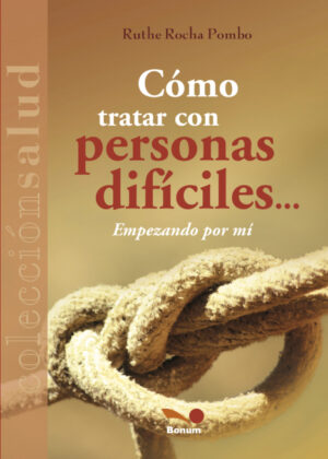 Libro Cómo tratar con personas difíciles empezando por mí <span> Ruthe Rocha Pombo </span> - KusiBooks