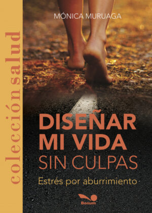 Libro Diseñar mi vida sin culpas <span> Mónica Muruaga </span> - KusiBooks