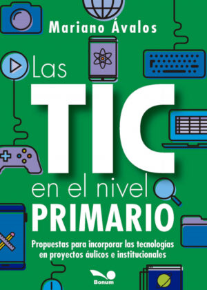 Libro Las TIC en el nivel primario <span> Mariano Ávalos </span> - KusiBooks