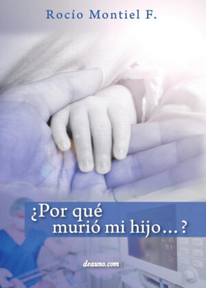 Libro ¿Por qué murió mi hijo...? <span> Rocío Montiel F. </span> - KusiBooks