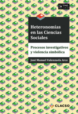 Libro Heteronomías en las ciencias sociales  José Manuel Valenzuela Arce  - KusiBooks