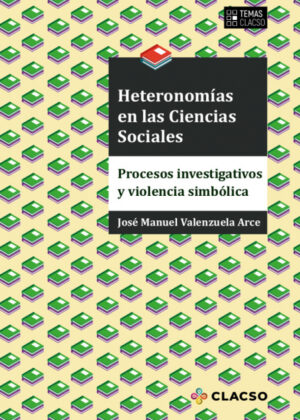 Libro Heteronomías en las ciencias sociales <span> José Manuel Valenzuela Arce </span> - KusiBooks