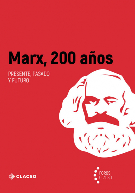 Marx, 200 años <span> Enrique de la Garza Toledo/Klaus DÁ¶rre/Beatriz Rajland/Enrique Dussel/Guilherme Leite GonÁ§alves/Robert Boyer/GÁ¶ran Therborn/Anwar Shaikh/Orlando Caputo/Álvaro García Linera/Bob Jessop/Marcello Musto/Atilio A. Boron </span> 1 Marx, 200 años <span> Enrique de la Garza Toledo/Klaus DÁ¶rre/Beatriz Rajland/Enrique Dussel/Guilherme Leite GonÁ§alves/Robert Boyer/GÁ¶ran Therborn/Anwar Shaikh/Orlando Caputo/Álvaro García Linera/Bob Jessop/Marcello Musto/Atilio A. Boron </span>