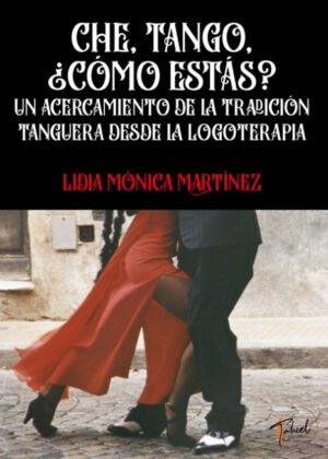 Che, Tango, ¿cómo estás? <span> Lidia Mónica Martínez </span>