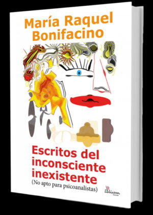Libro Escritos del inconsciente inexistente<span> María Raquel Bonifacino </span> - KusiBooks