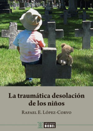 Libro La traumática desolación de los niños <span> Rafael E. López-Corvo </span> - KusiBooks