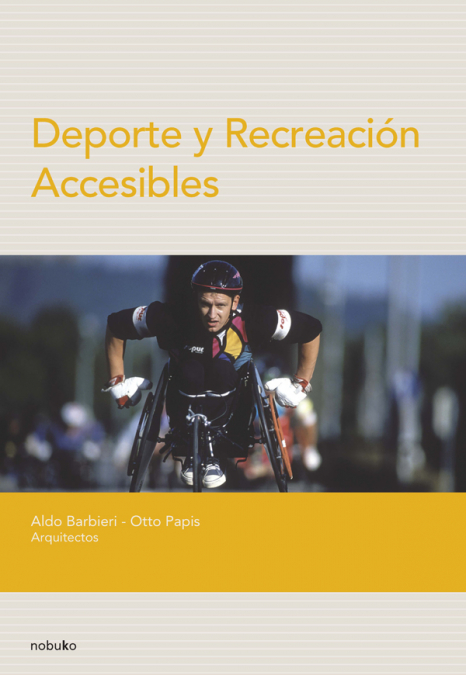 Deporte y recreacion accesibles <span> BARBIERI/Aldo Barbieri/Otto Papis </span> 1 Deporte y recreacion accesibles <span> BARBIERI/Aldo Barbieri/Otto Papis </span>