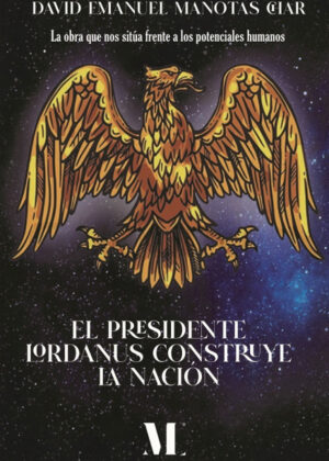 Libro El presidente Lordanus construye la nación <span> David Emanuel Manotas Char </span> - KusiBooks