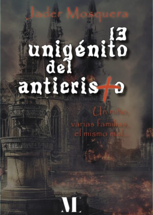 El unigénito del anticristo <span> Jader Mosquera </span>