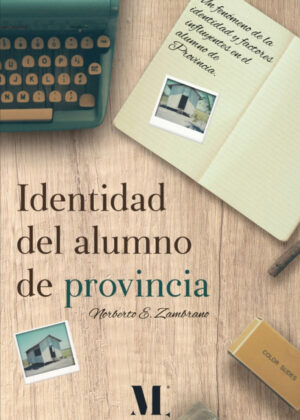 Libro Identidad del alumno de provincia <span> Norberto E. Zambrano </span> - KusiBooks