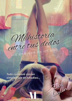 Libro Mi historia entre tus dedos <span> Zacil Gaytán </span> - KusiBooks