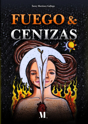 Libro Fuego y Cenizas <span> Saray  Martínez </span> - KusiBooks