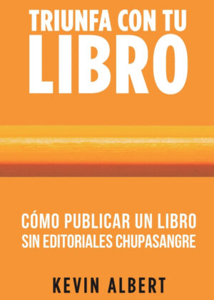 Cómo Publicar Un Libro Sin Editoriales Chupasangre