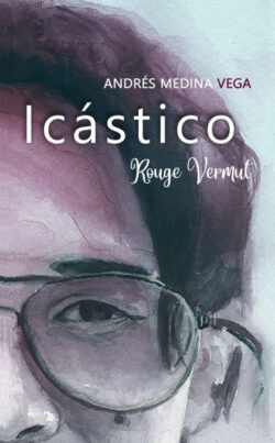 Libro Icástico - Rouge Vermut  Andrés Medina Vega  - KusiBooks