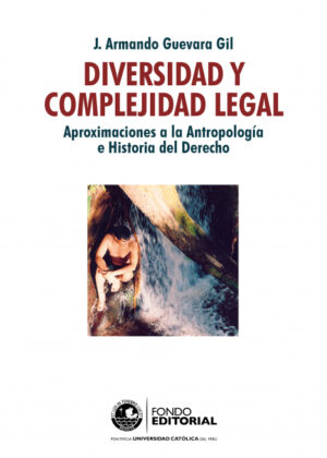 Libro Diversidad y complejidad legal <span> Armando Guevara Gil </span> - KusiBooks