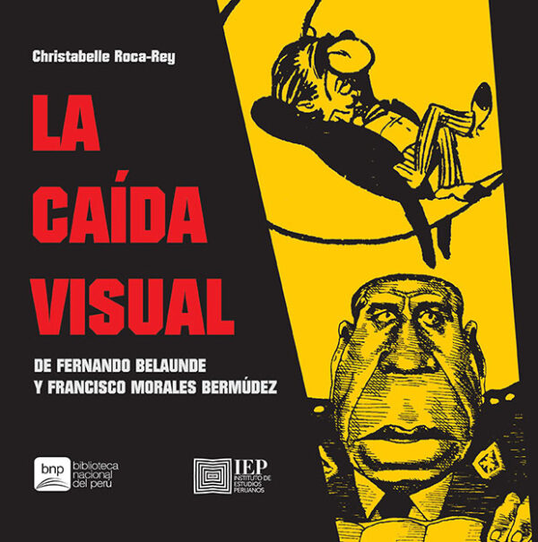 La caída visual de Fernando Belaúnde y Francisco Morales Bermúdez <span> Christabelle  Roca-Rey </span>