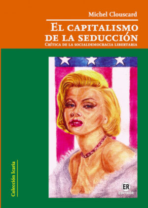 Libro El capitalismo de la seducción <span> Michel Yves Clouscard </span> - KusiBooks