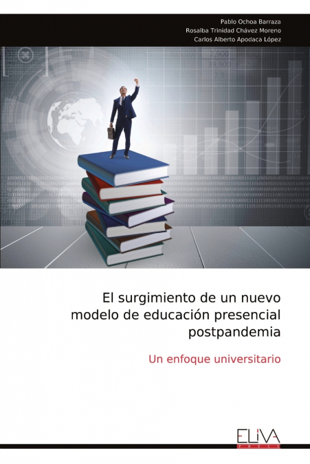 El Surgimiento De Un Nuevomodelo De Educación Presencial Postpandemia 1 Libro El Surgimiento De Un Nuevomodelo De Educación Presencial Postpandemia - KusiBooks