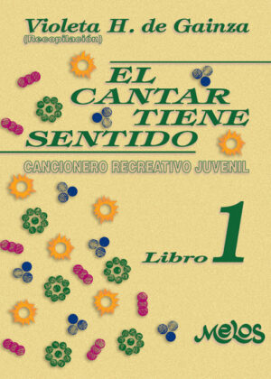 El cantar tiene sentido - Libro 1 <span> Violeta Hemsy de Gainza </span>
