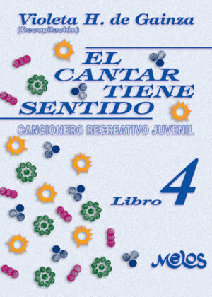 El cantar tiene sentido - Libro 4 <span> Violeta Hemsy de Gainza </span>