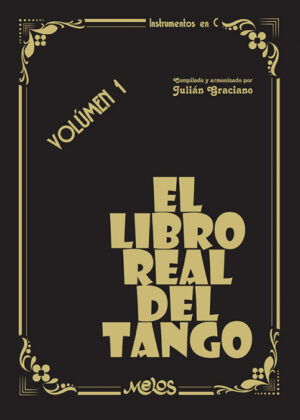 El libro real del tango Vol1 <span> Julián Graciano </span>