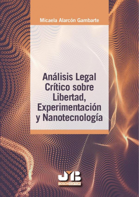 Análisis Legal Crítico Sobre Libertad, Experimentación Y Nanotecnología 1 Libro Análisis Legal Crítico Sobre Libertad, Experimentación Y Nanotecnología - KusiBooks