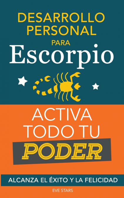 Desarrollo Personal Para Escorpio. Activa Todo Tu Poder 1 Libro Desarrollo Personal Para Escorpio. Activa Todo Tu Poder - KusiBooks