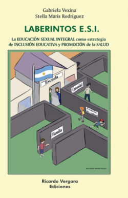 Libro Laberintos Esi. La Educación Sexual Integral Como Estrategia De Inclusión Educativa Y Promoción De La Salud - KusiBooks