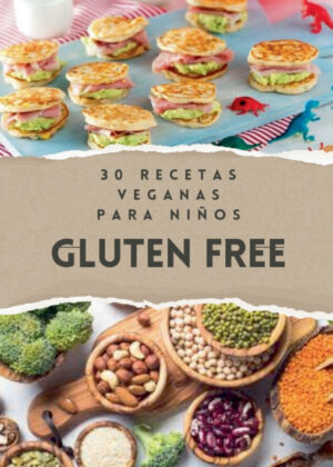 30 Recetas Veganas Para Niños Gluten Free