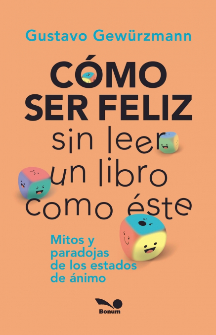 Cómo Ser Feliz Sin Leer Un Libro Como Éste 1 Libro Cómo Ser Feliz Sin Leer Un Libro Como Éste - KusiBooks