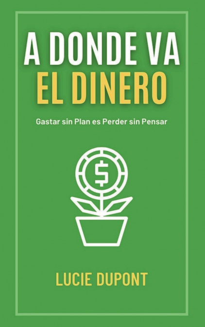 A Donde Va El Dinero 1 Libro A Donde Va El Dinero - KusiBooks