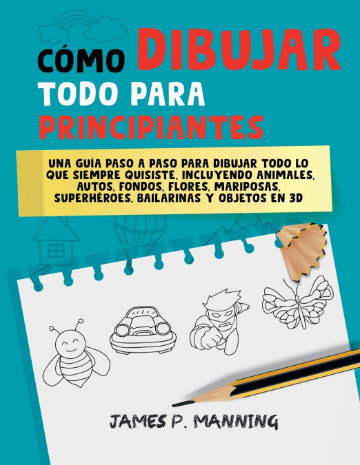 Cómo Dibujar Todo Para Principiantes 1 Libro Cómo Dibujar Todo Para Principiantes - KusiBooks