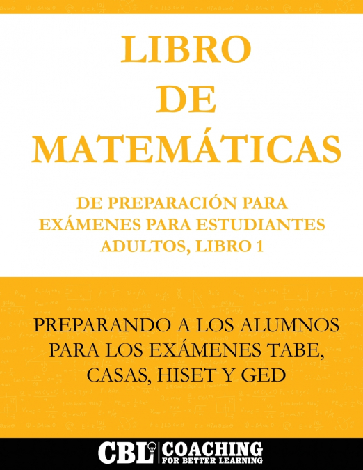Libro De Matemáticas De Preparación Para Exámenes Para Estudiantes Adultos, Libro 1 1 Libro Libro De Matemáticas De Preparación Para Exámenes Para Estudiantes Adultos, Libro 1 - KusiBooks