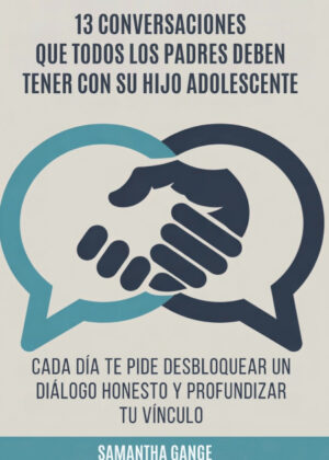 13 Conversaciones Que Cada Padre Debe Tener Con Su Hijo Adolescente