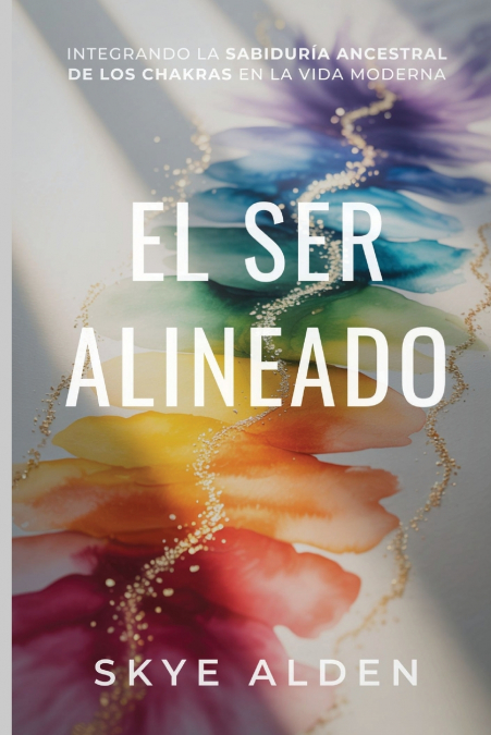 The Aligned Self / El Ser Alineado 1 Libro The Aligned Self / El Ser Alineado - KusiBooks