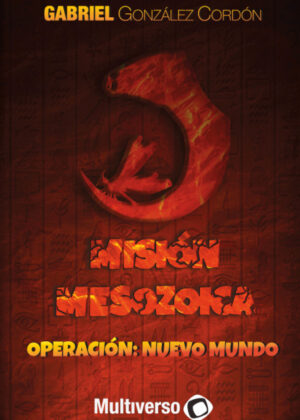 Libro Misión Mesozoica <span> Gabriel  González Cordón </span> - KusiBooks
