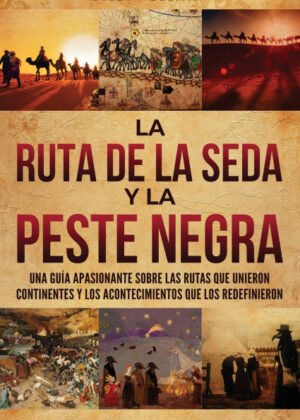 La Ruta De La Seda Y La Peste Negra