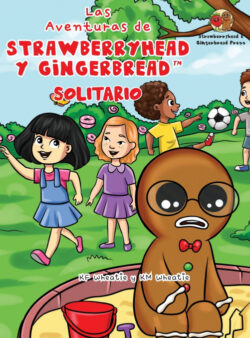 Libro Las Aventuras De Strawberryhead Y Gingerbread-Solitario - KusiBooks